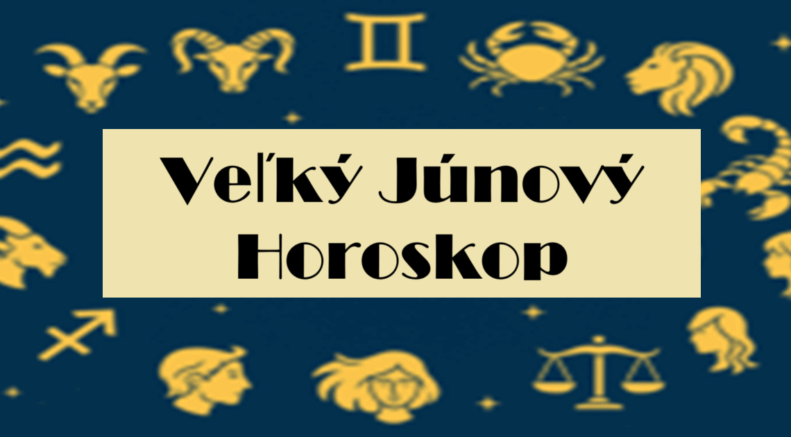 Veľký júnový horoskop – Začína sa nová éra, prichádza obrovský obrat!